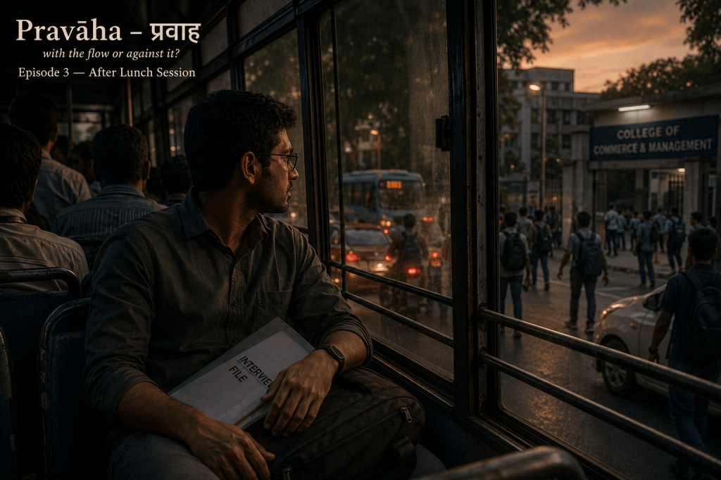 Ep. 3 of 3 – Pravāha – प्रवाह | With the Flow… or Against the&nbsp;Flow?